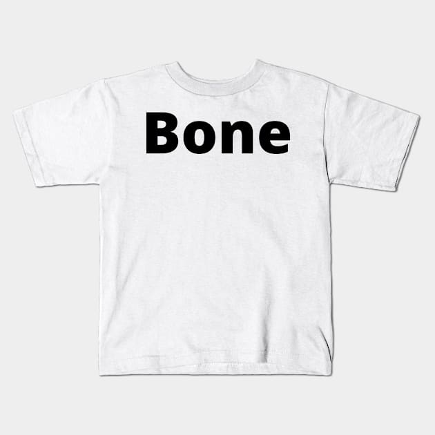 Bone Black Text Typography Kids T-Shirt by Word Minimalism